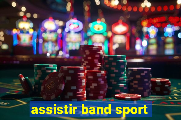 assistir band sport